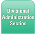 Divisional Administration Section Divisional Administration Section