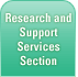 Research and Support Services Section Research and Support Services Section