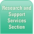 Research and Support Services Section