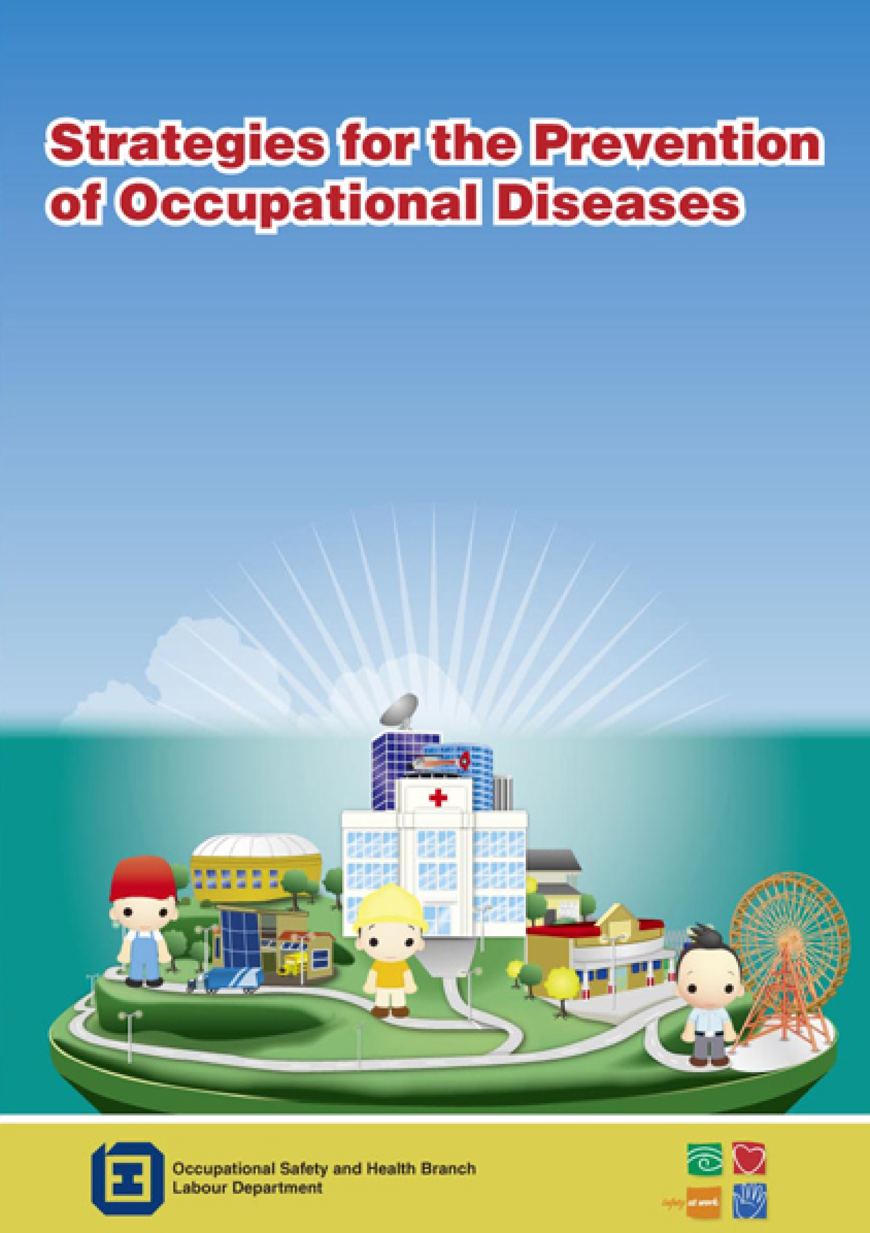 Strategies for the Prevention of Occupational Diseases(published by the Labour Department)