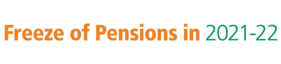 Freeze of Pensions in 2021-22
