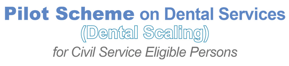 Pilot Scheme on Dental Services (Dental Scaling) for Civil Service Eligible Persons