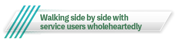 Walking side by side with  
service users wholeheartedly