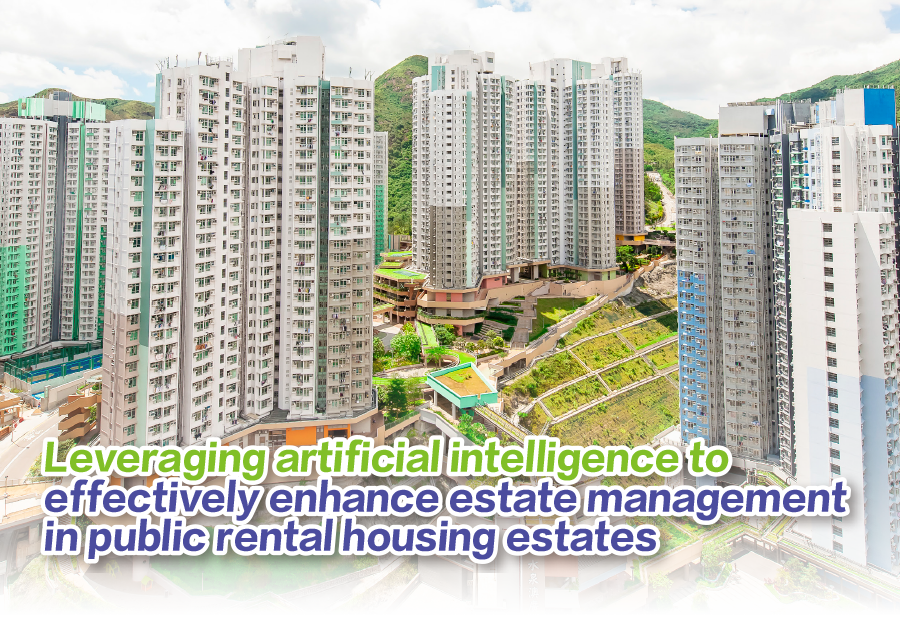 Leveraging artificial intelligence to effectively enhance estate management in public rental housing estates