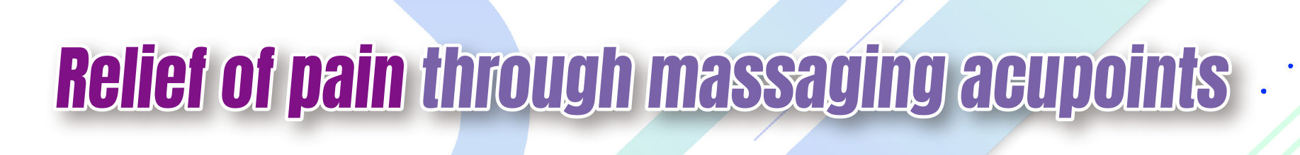 Relief of pain through massaging acupoints