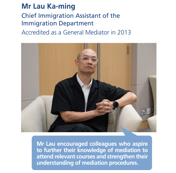 Mr Lau encouraged colleagues who aspire to further their knowledge of mediation to attend relevant courses and strengthen their understanding of mediation procedures.