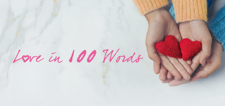 Love in 100 Words Love in 100 Words