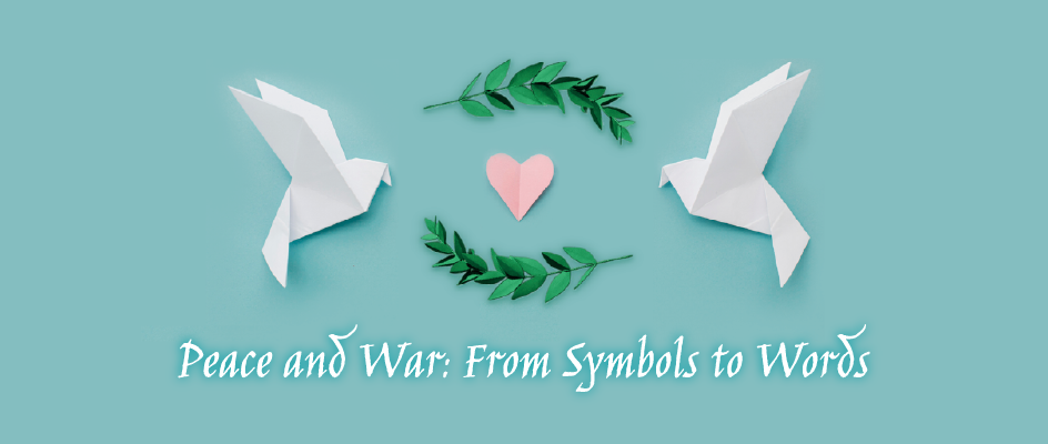 Peace and War: From Symbols to Words Peace and War: From Symbols to Words