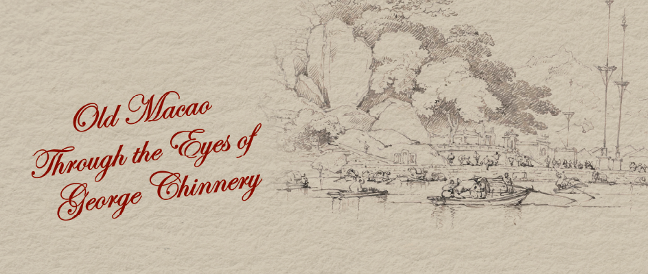 Old Macao Through the Eyes of George Chinnery