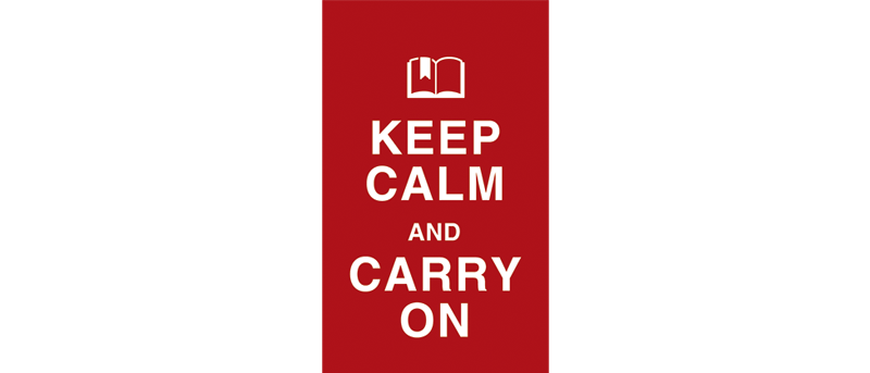 Keep Calm and Carry On