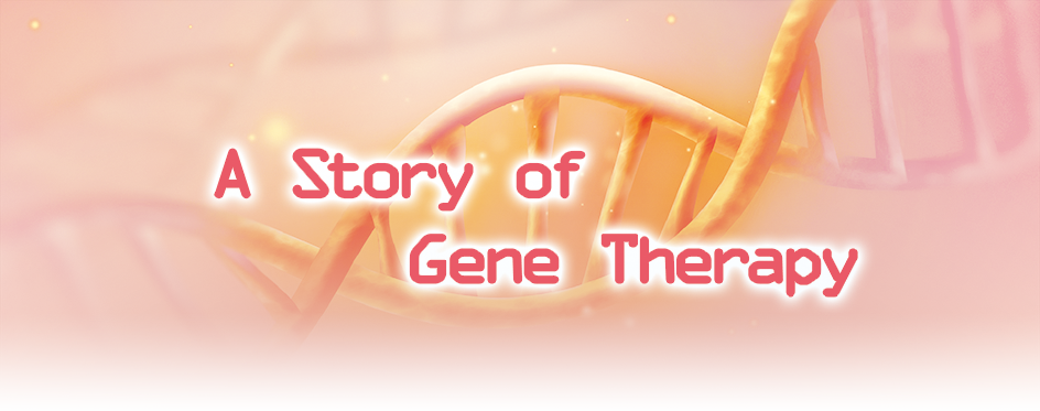 A Story of Gene Therapy