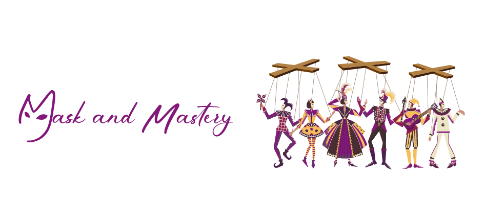Mask and Mastery Mask and Mastery